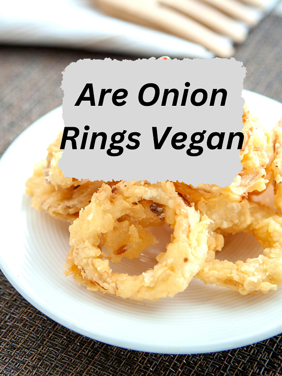 Are Onion Rings Vegan