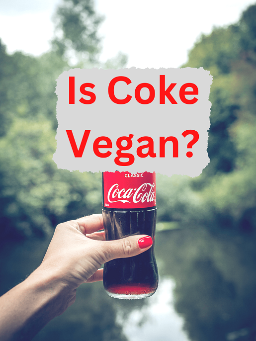 Is Coke Vegan: All Types Explained - Vegevega