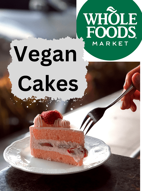 Whole Foods Vegan Cakes